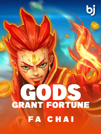 GODS GRANT FORTUNE