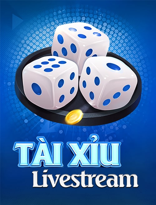 Tài Xỉu Livestream